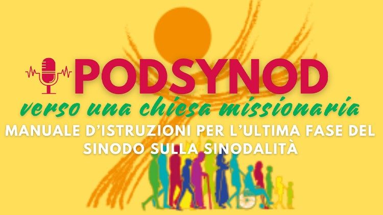 Podsynod. Un podcast per comprendere l’ultima fase del Sinodo universale dei Vescovi