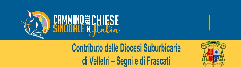 Contributo delle diocesi di Velletri-Segni e di Frascati alla seconda assemblea sinodale delle Chiese in Italia